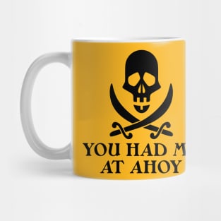 Had Me At Ahoy Mug